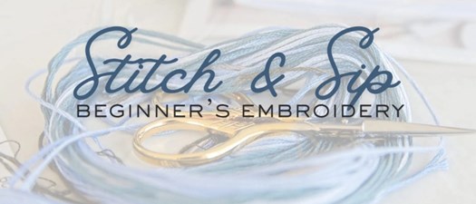 Stitch & Sip: Beginner’s Embroidery