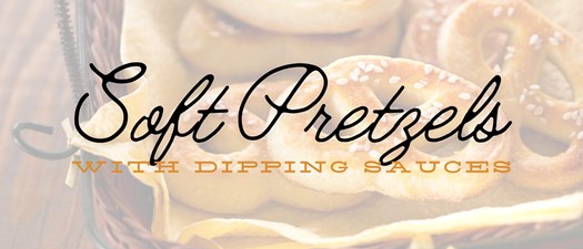 Soft Pretzels with Dipping Sauces