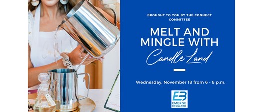 Melt and Mingle with Candle Land Las Olas