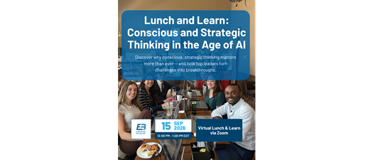 Lunch and Learn: Conscious and Strategic Thinking in the Age of AI 