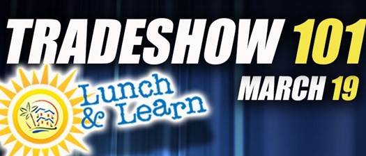 Postponed - Trade Show 101 Lunch N Learn 2020