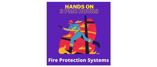 Hands on - Fire Protection Systems (PMC Hours) 