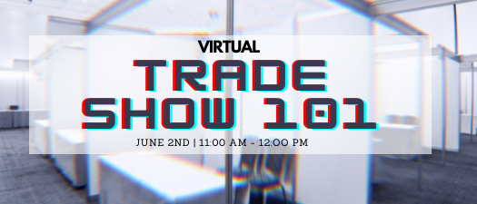 Trade Show 101 - Virtual Event