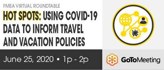 2020 FMEA Webinar: Hot Spots: Using COVID-19 Data to Inform Travel