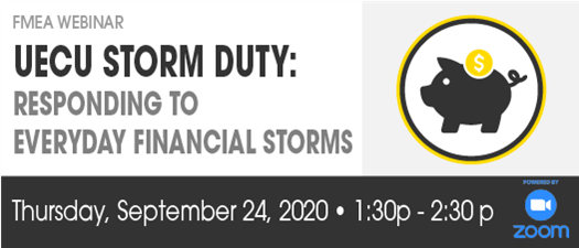 2020 FMEA Webinar: UECU Storm Duty - Responding To Everyday Financial Storm