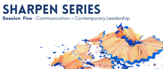 Communication + Contemporary Leadership