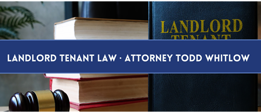 Landlord Tenant Law with Attorney Todd Whitlow