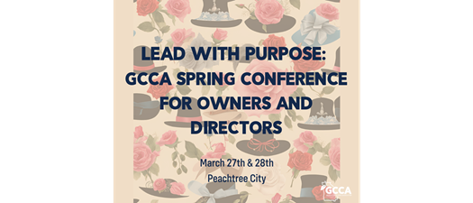 Lead with Purpose: GCCA Spring Conference for Owners and Directors