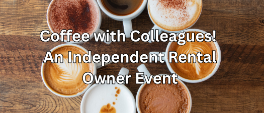 Independent Rental Owners Coffee with Colleagues! 