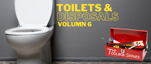 Toolbox Series: Toilets and Disposals