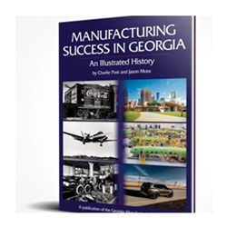 Manufacturing Success In Georgia - Book - Single Copy