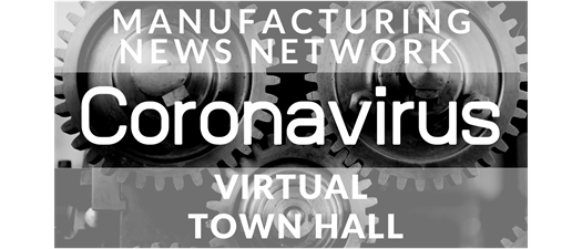 Manufacturing Virtual Town Hall - MNN - 4-27-2020