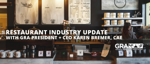 Restaurant Industry Update Webinar with GRA President + CEO Karen Bremer