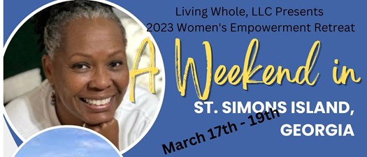 Living Whole presents 2023 Women's Empowerment Retreat