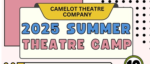 Camelot Theatre Summer Theatre Camp 2025