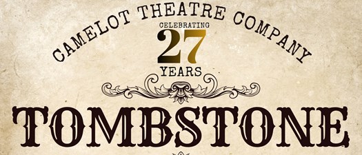Camelot Theatre presents Tombstone