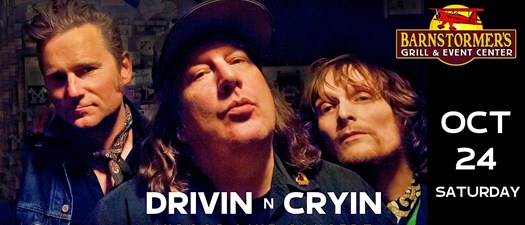 Barnstormer's presents Drivin n Cryin