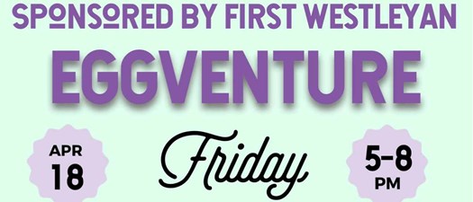 Eggventure Friday