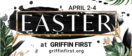 Easter at Griffin First