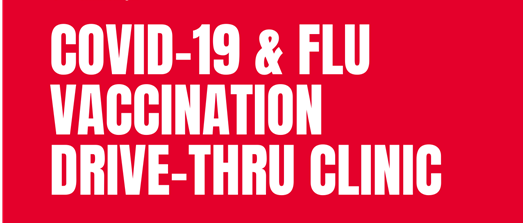 Covid-19 & Flu Vaccine Drive-thru Clinic