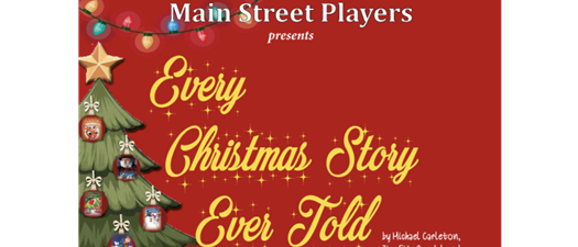 Main Street Players presents Every Christmas Story Ever Told