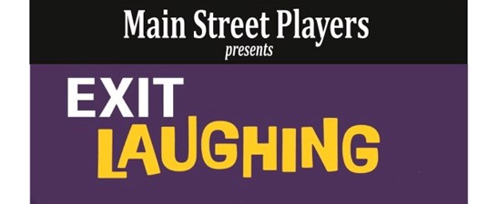 Main Street Players present Exit Laughing