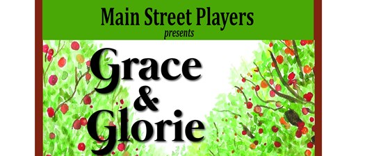 Main Street Players presents Grace & Glorie