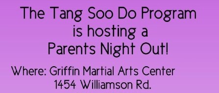 Griffin Martial Arts Center - Parents Night Out