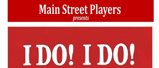 Main Street Players present I Do! I Do!