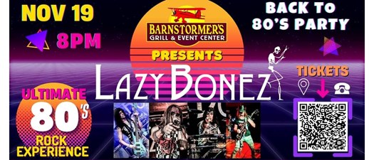 Barnstormer's presents Lazy Bonez Back to 80's Party