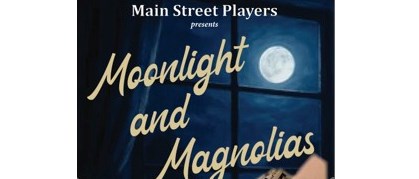 Main Street Players present Moonlight and Magnolias