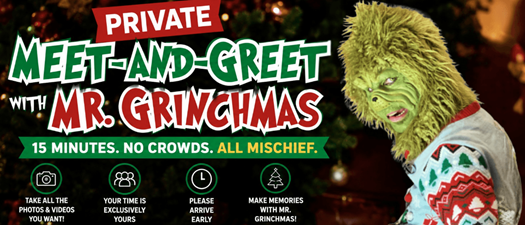 Private Meet and Greet with Mr Grinchmas