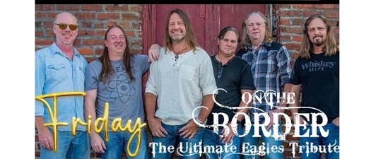 On the Border - The Ultimate Eagles Tribute at OH 