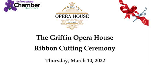 Ribbon Cutting - The Griffin Opera House