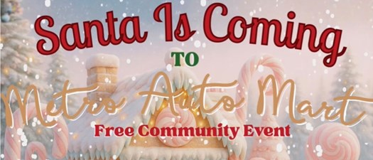 Santa is Coming to Metro Auto Mart