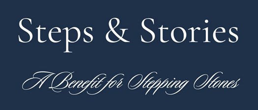 Steps and Stories A benefit for Stepping Stones