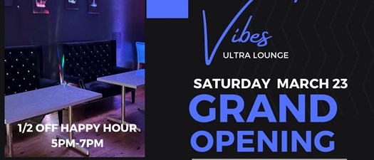 Vibes Ultra Lounge Grand Opening