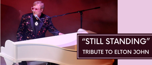 The Opera House presents "Still Standing"  Tribute to Elton John