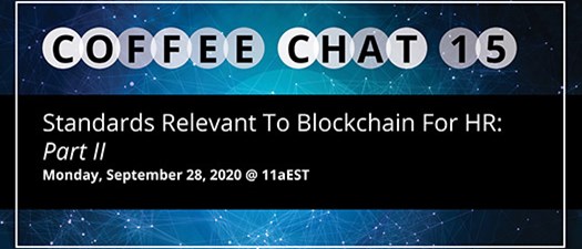 Coffee Chat #15: Standards Relevant to Blockchain for HR: Part II