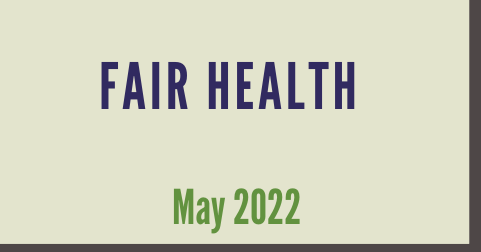 FAIR Health May 2022