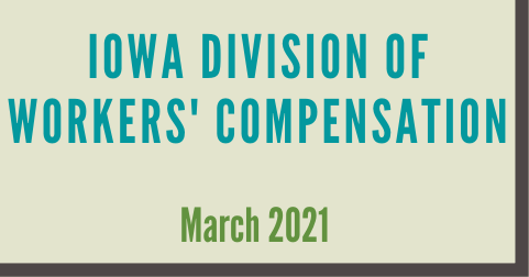 Iowa Division of Workers' Compensation March 2021