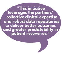 this initiative leverages the partners’ collective clinical expertise and robust data repositories to deliver better outcomes and greater predictability in patient recoveries.