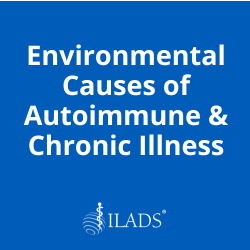 Environmental Causes of Autoimmune & Chronic Illness