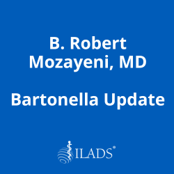 B. Robert Mozayeni, MD - Bartonella Update