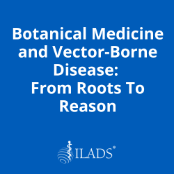 Botanical Medicine and Vector-Borne Disease- From Roots To Reason