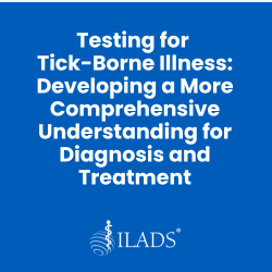 Testing for Tick-Borne Illness - Developing a More Comprehensive Understanding