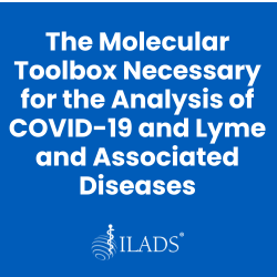 The Molecular Toolbox Necessary for the Analysis of COVID-19 and Lyme and Associated Diseases