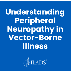Understanding Peripheral Neuropathy in Vector-Borne Illness