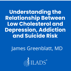 Understanding the Relationship Between Low Cholesterol and Depression, Addiction and Suicide Risk