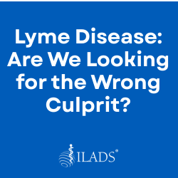 Lyme Disease - Are We Looking for the Wrong Culprit?